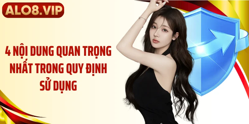 4 nội dung quan trọng nhất trong quy định sử dụng
