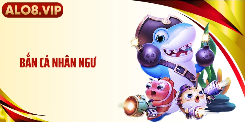 Bắn Cá Nhân Ngư Tại ALO8 - Thế Giới Đại Dương Huyền Ảo