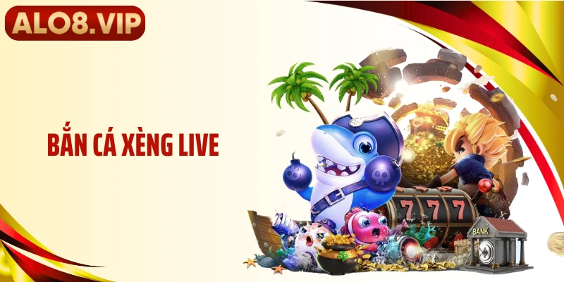 Bắn Cá Xèng Live ALO8 - Cảm Giác Săn Thưởng Siêu Chân Thực