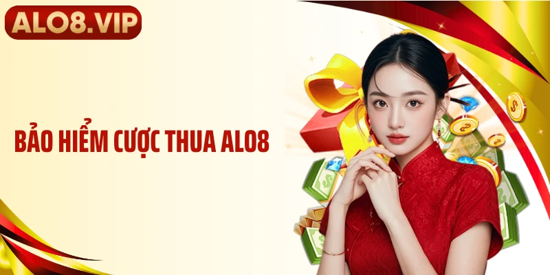 Bảo Hiểm Cược Thua ALO8 Định Hình Lại Cách Kiểm Soát Rủi Ro