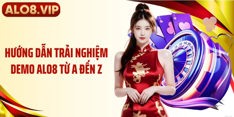 Hướng dẫn trải nghiệm demo ALO8 từ A đến Z