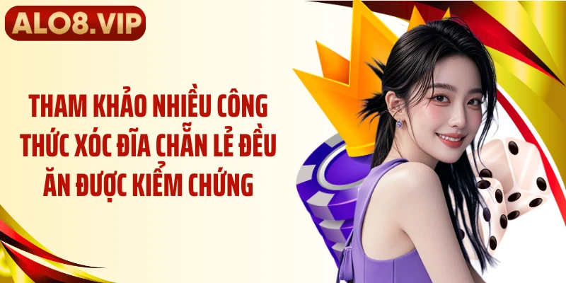 Tham khảo nhiều công thức xóc đĩa chẵn lẻ đều ăn được kiểm chứng