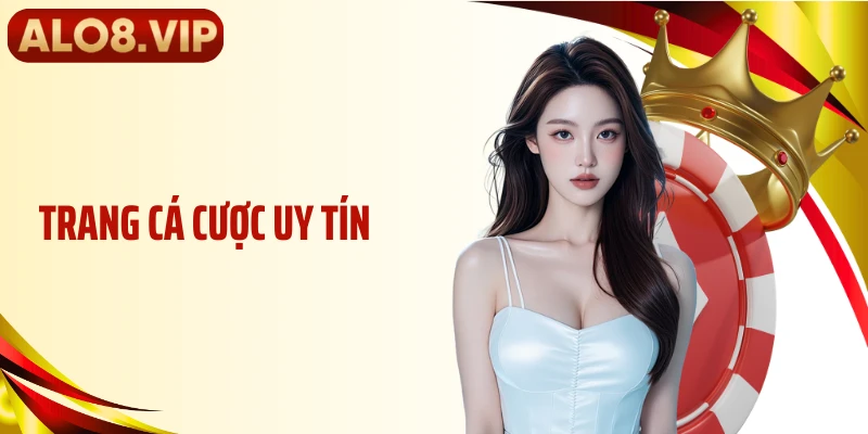 Trang Cá Cược Uy Tín ALO8 Với Nền Tảng Vận Hành Ổn Định